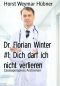 [Dr. Florian Winter 01] • Dich darf ich nicht verlieren